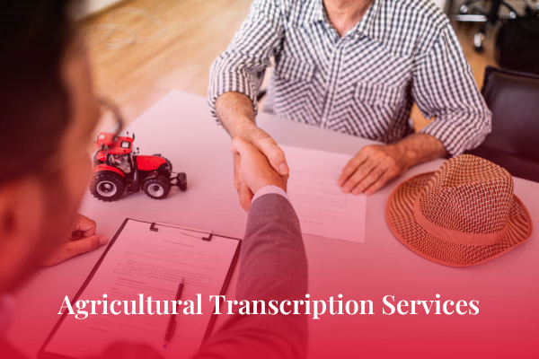 Agricultural Transcription Services