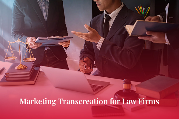 Marketing Transcreation for Law Firms