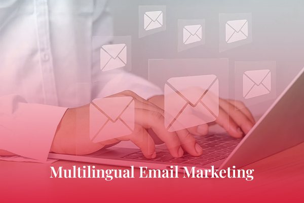 Multilingual Email Marketing